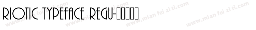 Riotic Typeface Regu字体转换